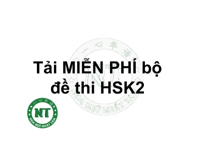 Tải MIỄN PHÍ bộ đề thi HSK2