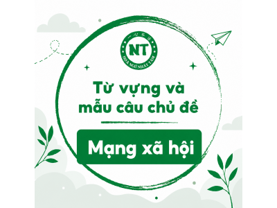 Từ vựng và mẫu câu chủ đề: Mạng xã hội
