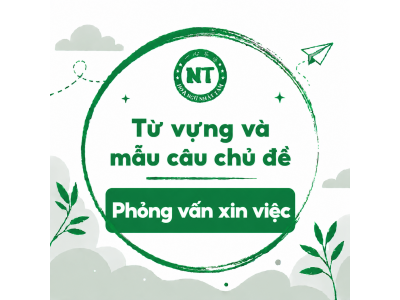 Từ vựng và mẫu câu chủ đề: Phỏng vấn xin việc